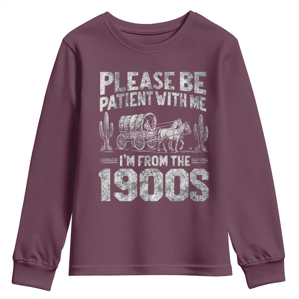 Funny Please Be Patient With Me I'm From The 1900s Youth Sweatshirt Vintage Carriage TS11 Maroon Print Your Wear