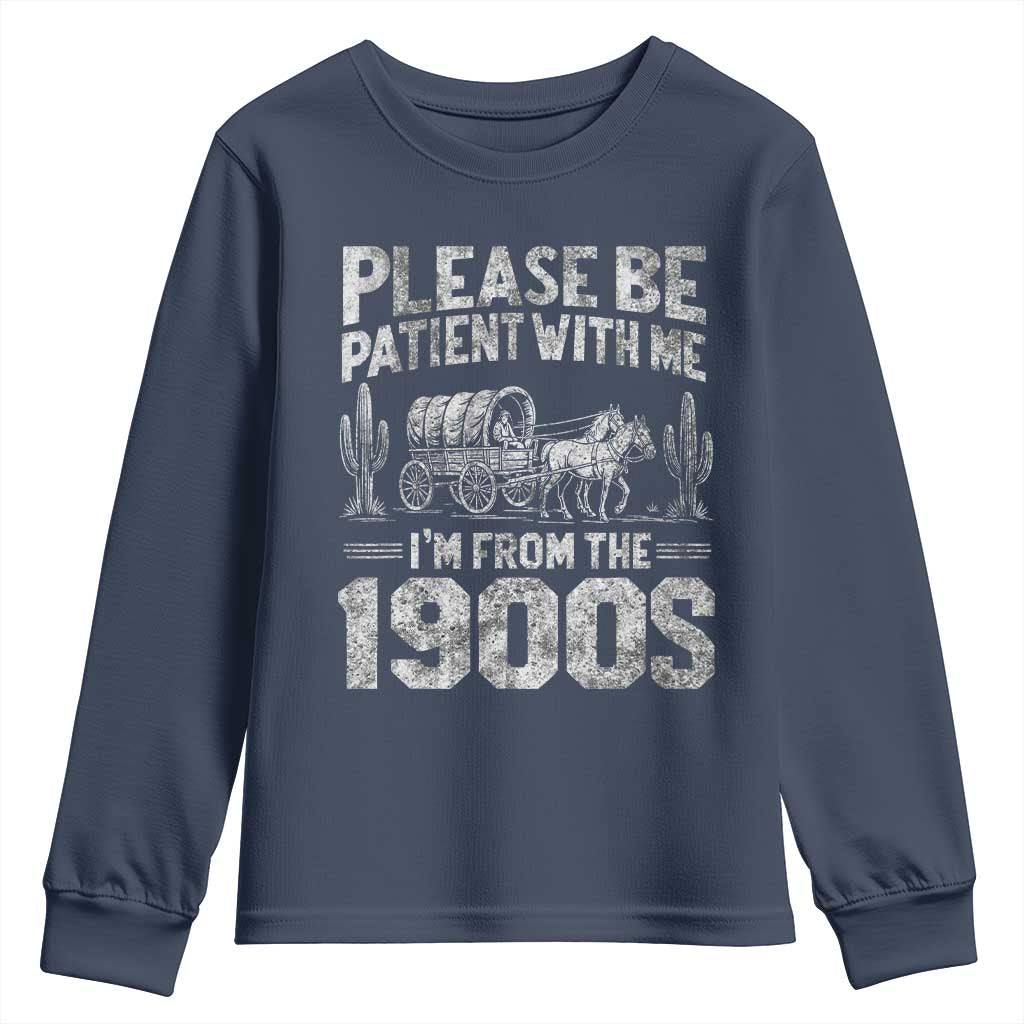 Funny Please Be Patient With Me I'm From The 1900s Youth Sweatshirt Vintage Carriage TS11 Navy Print Your Wear
