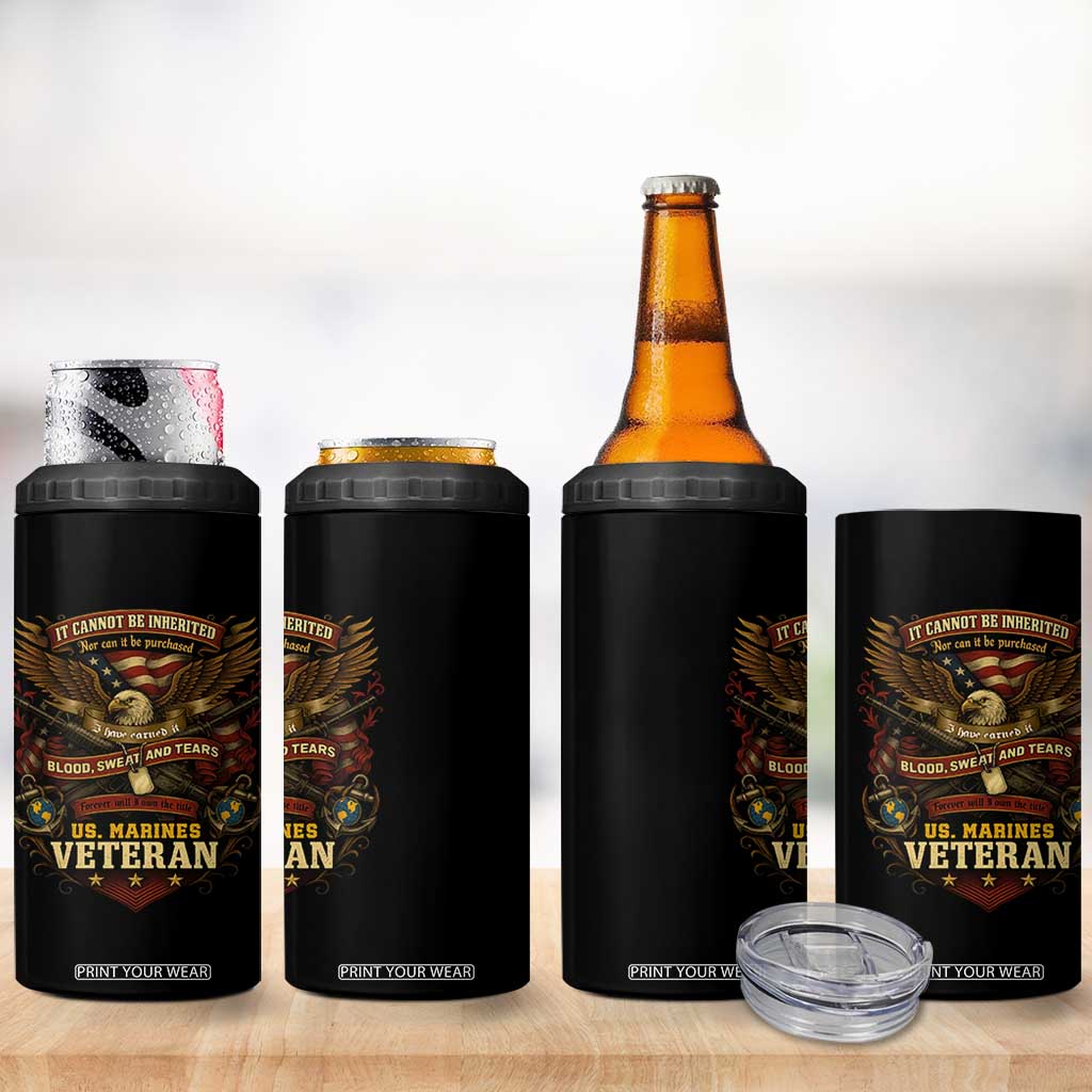 US Marines Veteran 4 in 1 Can Cooler Tumbler It Cannot Be Inherited Nor Can It Be Purchased I Have Earned It TS11 Print Your Wear
