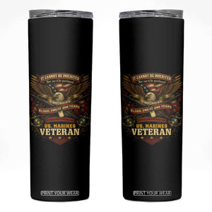 US Marines Veteran Skinny Tumbler It Cannot Be Inherited Nor Can It Be Purchased I Have Earned It TS11 Black Print Your Wear