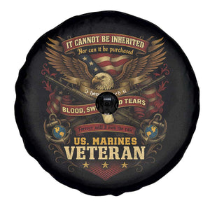 US Marines Veteran Spare Tire Cover It Cannot Be Inherited Nor Can It Be Purchased I Have Earned It TS11 Print Your Wear