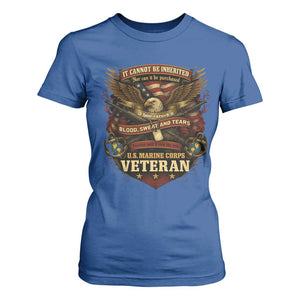 US Marines Veteran T Shirt For Women It Cannot Be Inherited Nor Can It Be Purchased I Have Earned It TS11 Royal Blue Print Your Wear