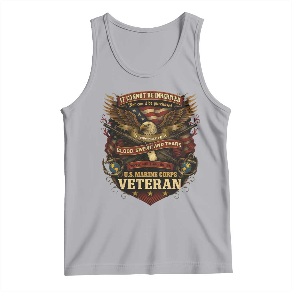 US Marines Veteran Tank Top It Cannot Be Inherited Nor Can It Be Purchased I Have Earned It TS11 Athletic Heather Print Your Wear
