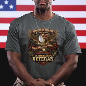US Marines Veteran T Shirt It Cannot Be Inherited Nor Can It Be Purchased I Have Earned It TS11 Dark Heather Print Your Wear