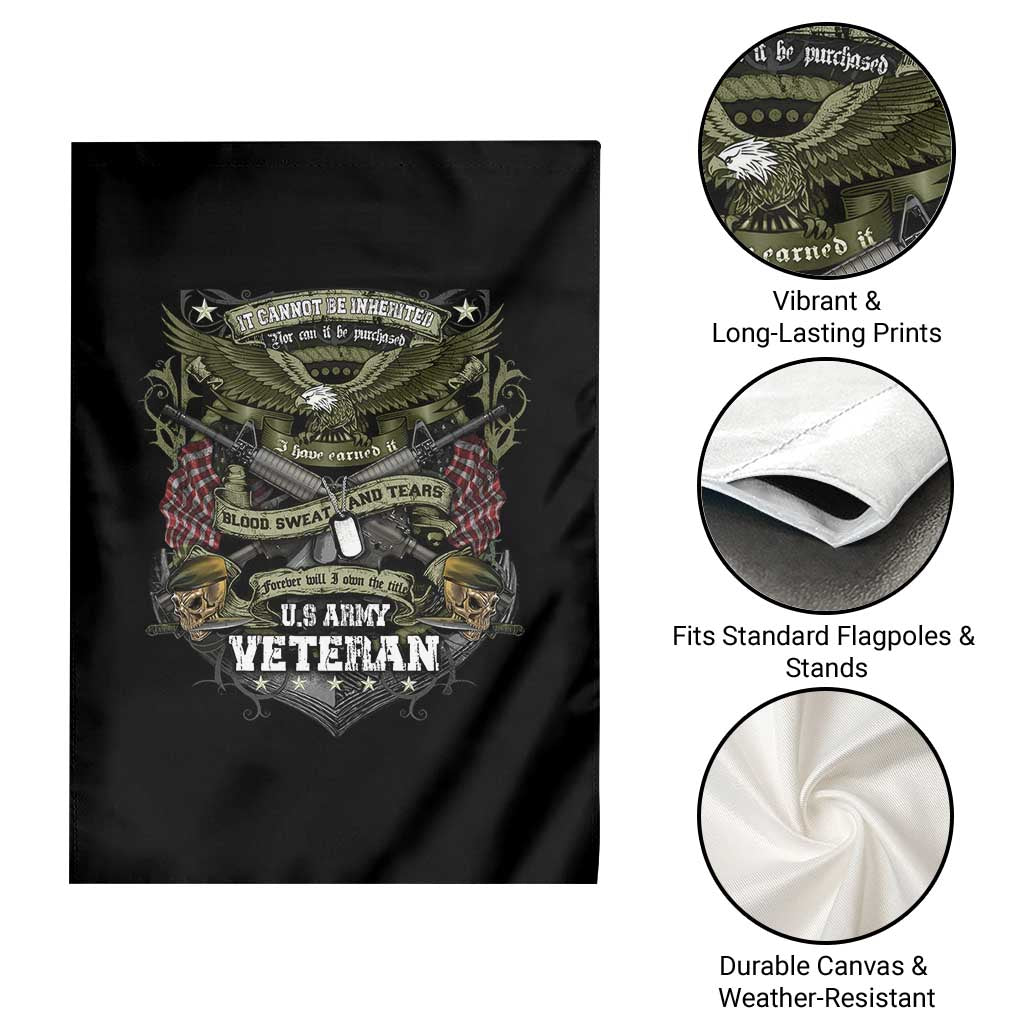 US Military Army Veteran Garden Flag It Cannot Be Inherited Nor Can It Be Purchased I Have Earned It TS11 Print Your Wear