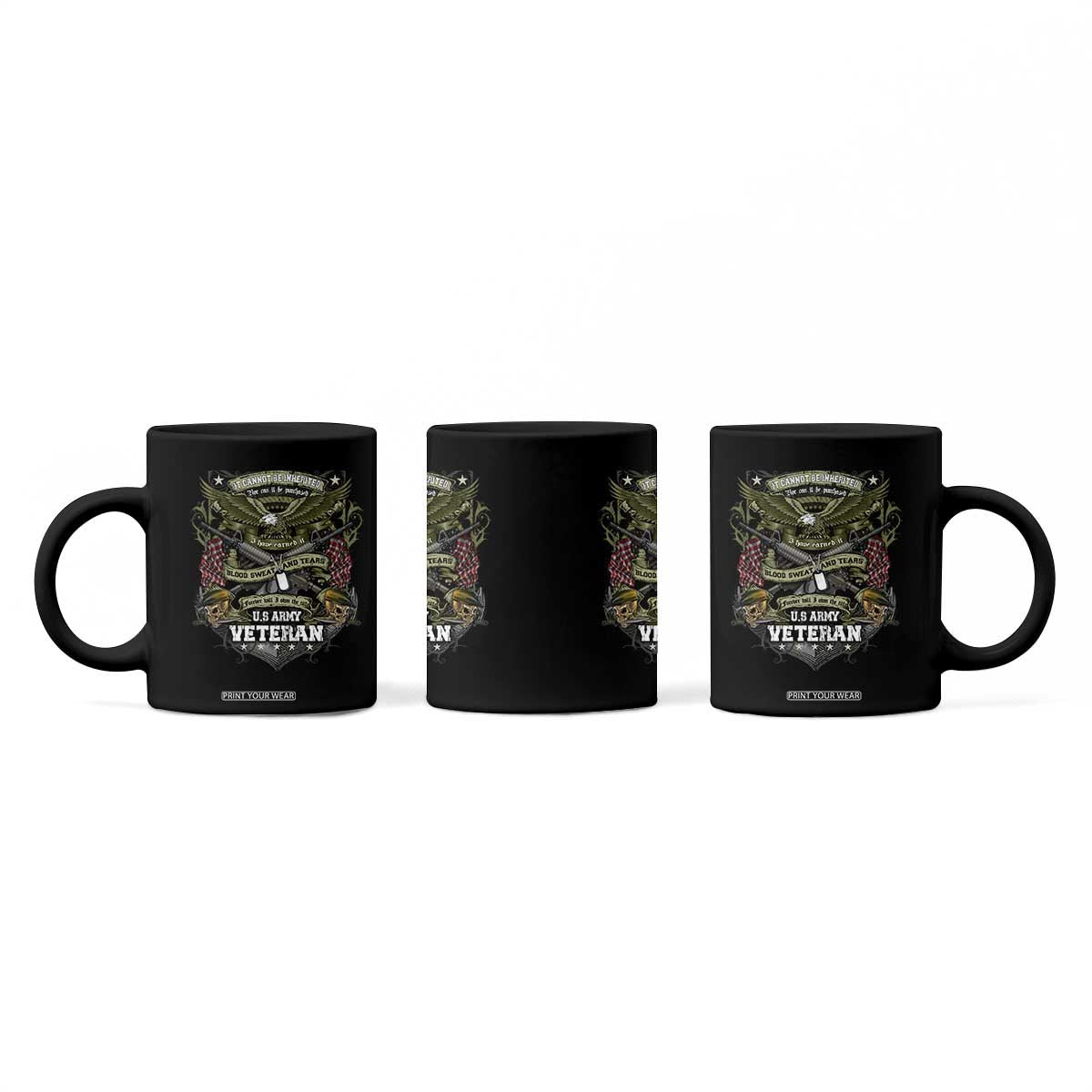 US Military Army Veteran Coffee Mug It Cannot Be Inherited Nor Can It Be Purchased I Have Earned It TS11 Print Your Wear