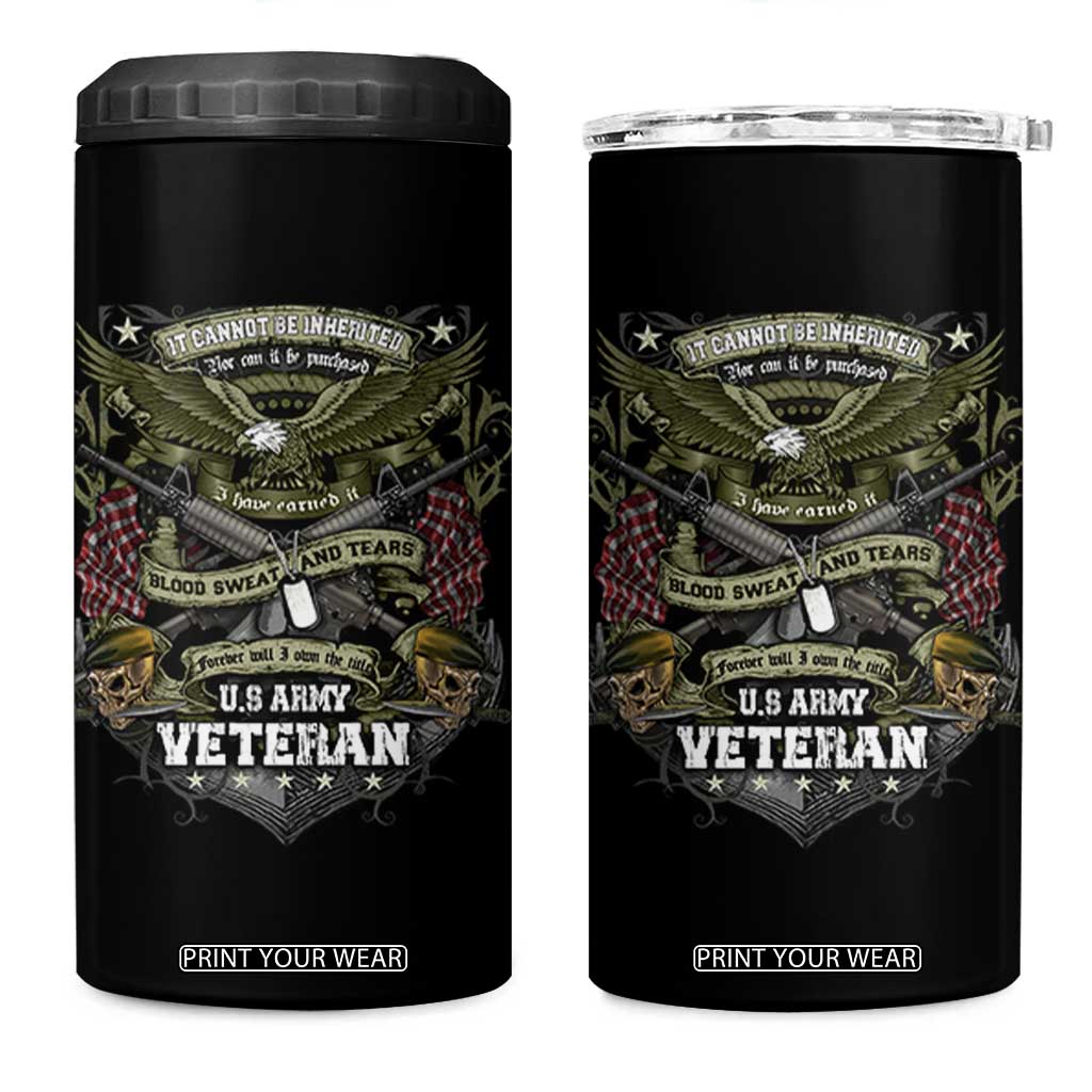 US Military Army Veteran 4 in 1 Can Cooler Tumbler It Cannot Be Inherited Nor Can It Be Purchased I Have Earned It TS11 One Size: 16 oz Black Print Your Wear