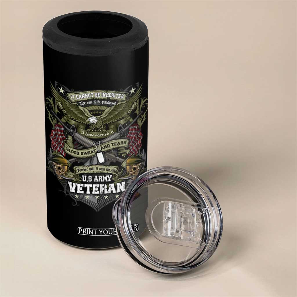 US Military Army Veteran 4 in 1 Can Cooler Tumbler It Cannot Be Inherited Nor Can It Be Purchased I Have Earned It TS11 Print Your Wear