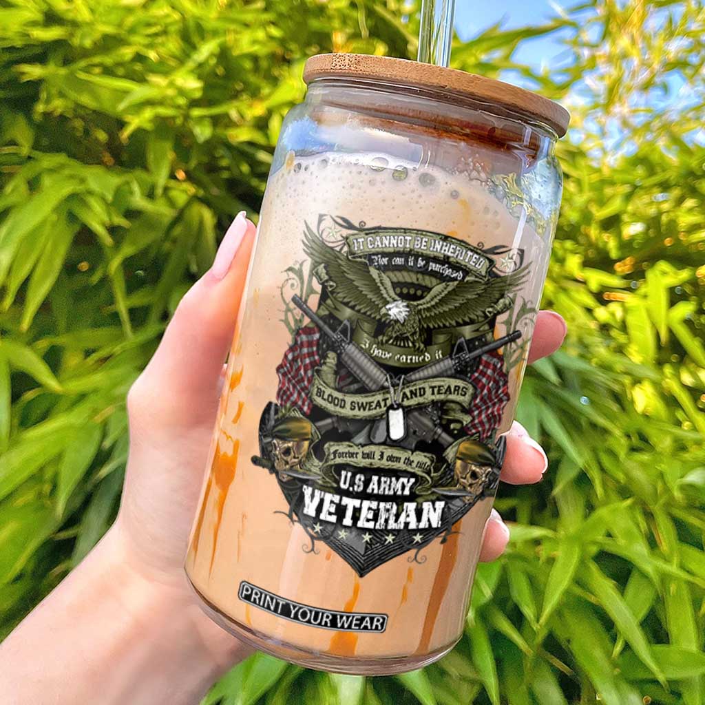 US Military Army Veteran Glass Can It Cannot Be Inherited Nor Can It Be Purchased I Have Earned It TS11 Black Print Your Wear