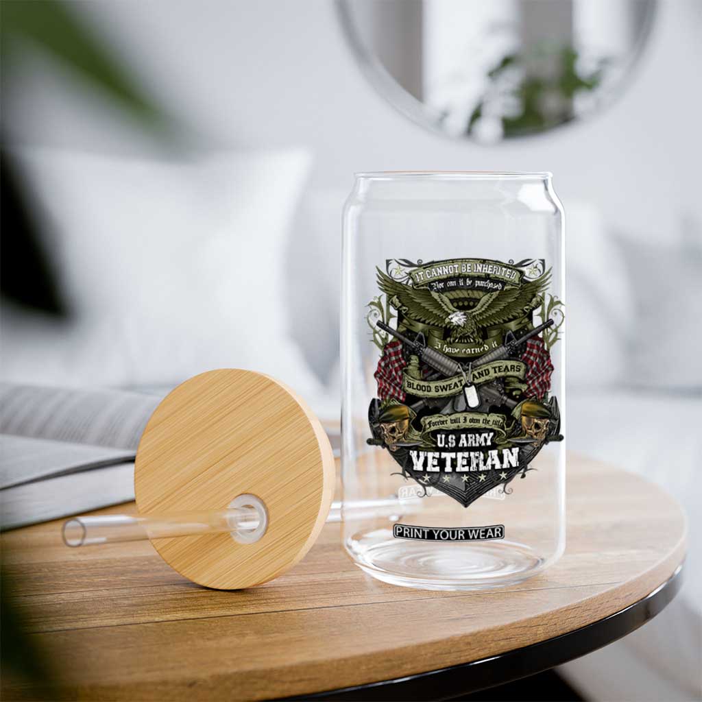 US Military Army Veteran Glass Can It Cannot Be Inherited Nor Can It Be Purchased I Have Earned It TS11 Print Your Wear
