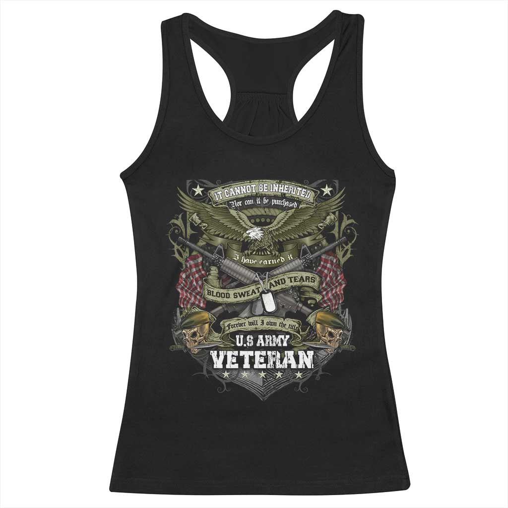 US Military Army Veteran Racerback Tank Top It Cannot Be Inherited Nor Can It Be Purchased I Have Earned It TS11 Black Print Your Wear