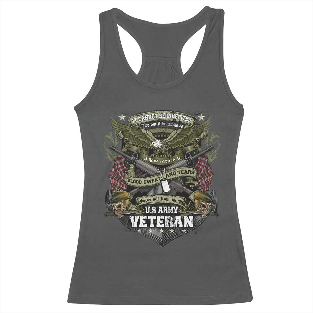 US Military Army Veteran Racerback Tank Top It Cannot Be Inherited Nor Can It Be Purchased I Have Earned It TS11 Dark Heather Print Your Wear