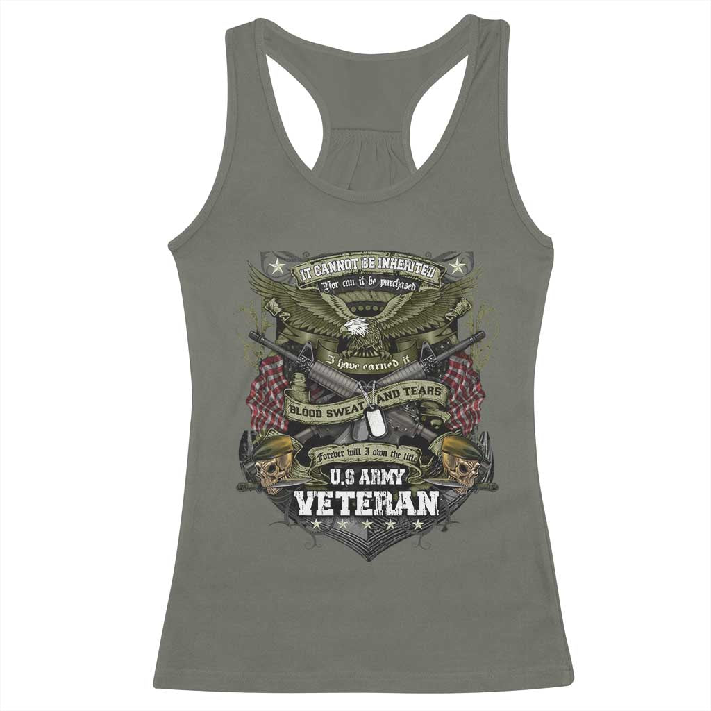 US Military Army Veteran Racerback Tank Top It Cannot Be Inherited Nor Can It Be Purchased I Have Earned It TS11 Military Green Print Your Wear