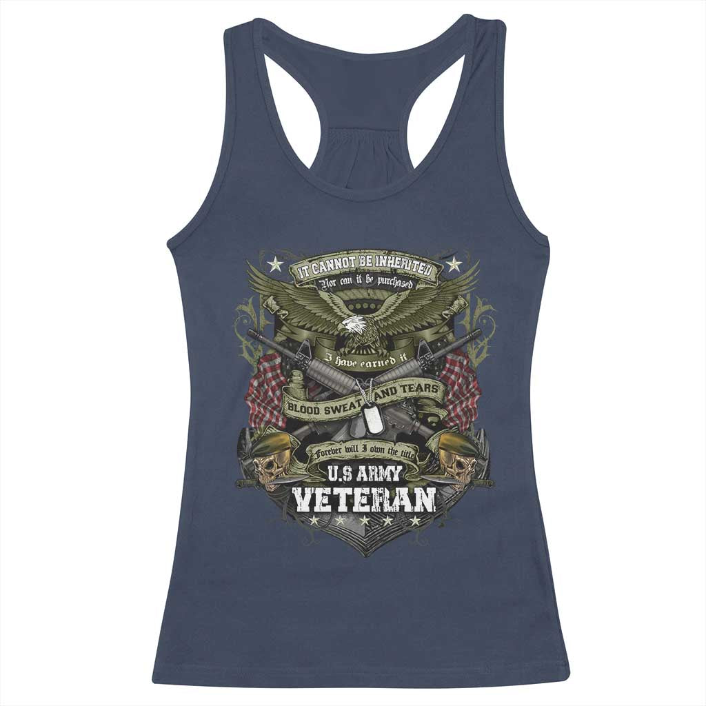 US Military Army Veteran Racerback Tank Top It Cannot Be Inherited Nor Can It Be Purchased I Have Earned It TS11 Navy Print Your Wear