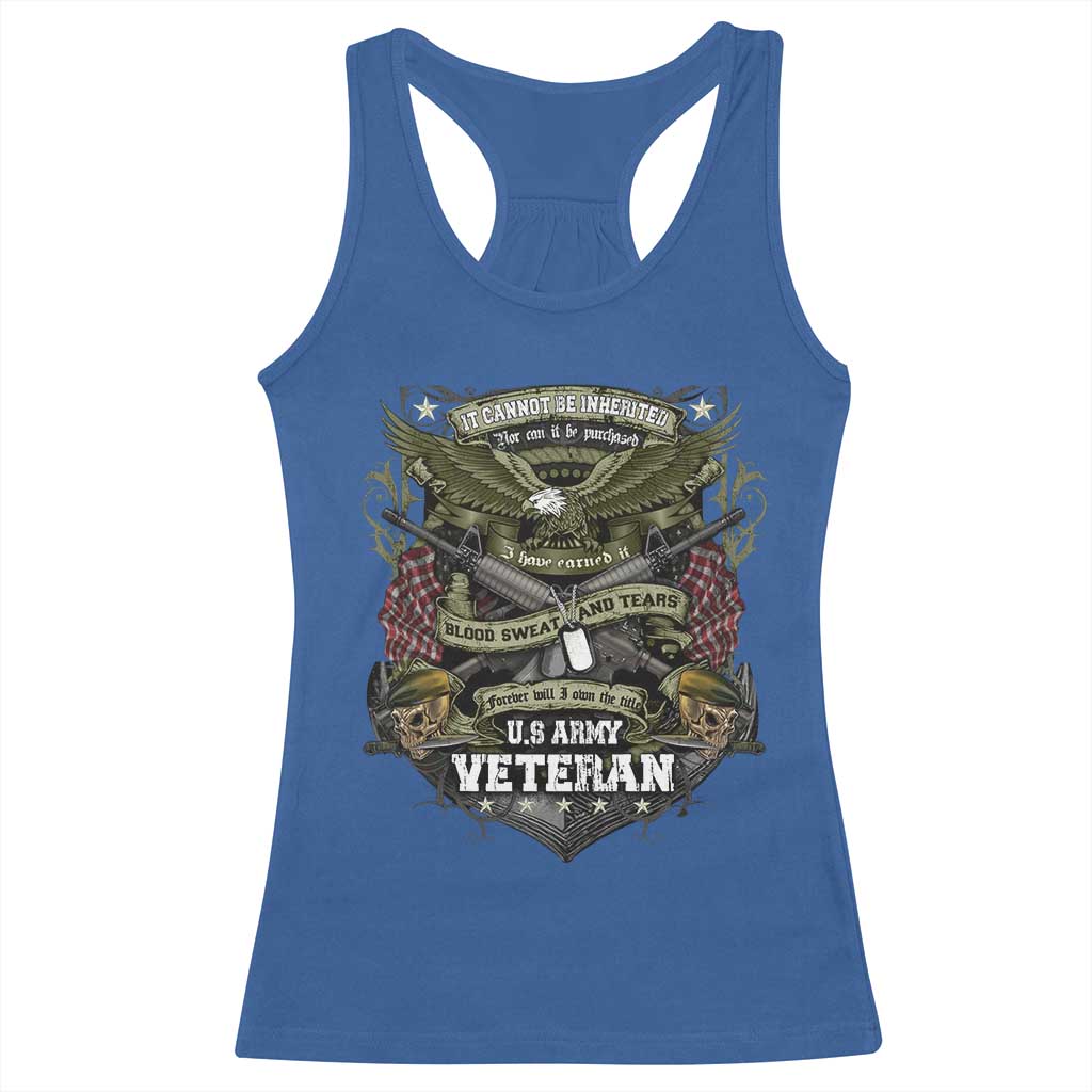 US Military Army Veteran Racerback Tank Top It Cannot Be Inherited Nor Can It Be Purchased I Have Earned It TS11 Royal Blue Print Your Wear