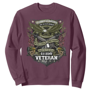 US Military Army Veteran Sweatshirt It Cannot Be Inherited Nor Can It Be Purchased I Have Earned It TS11 Maroon Print Your Wear