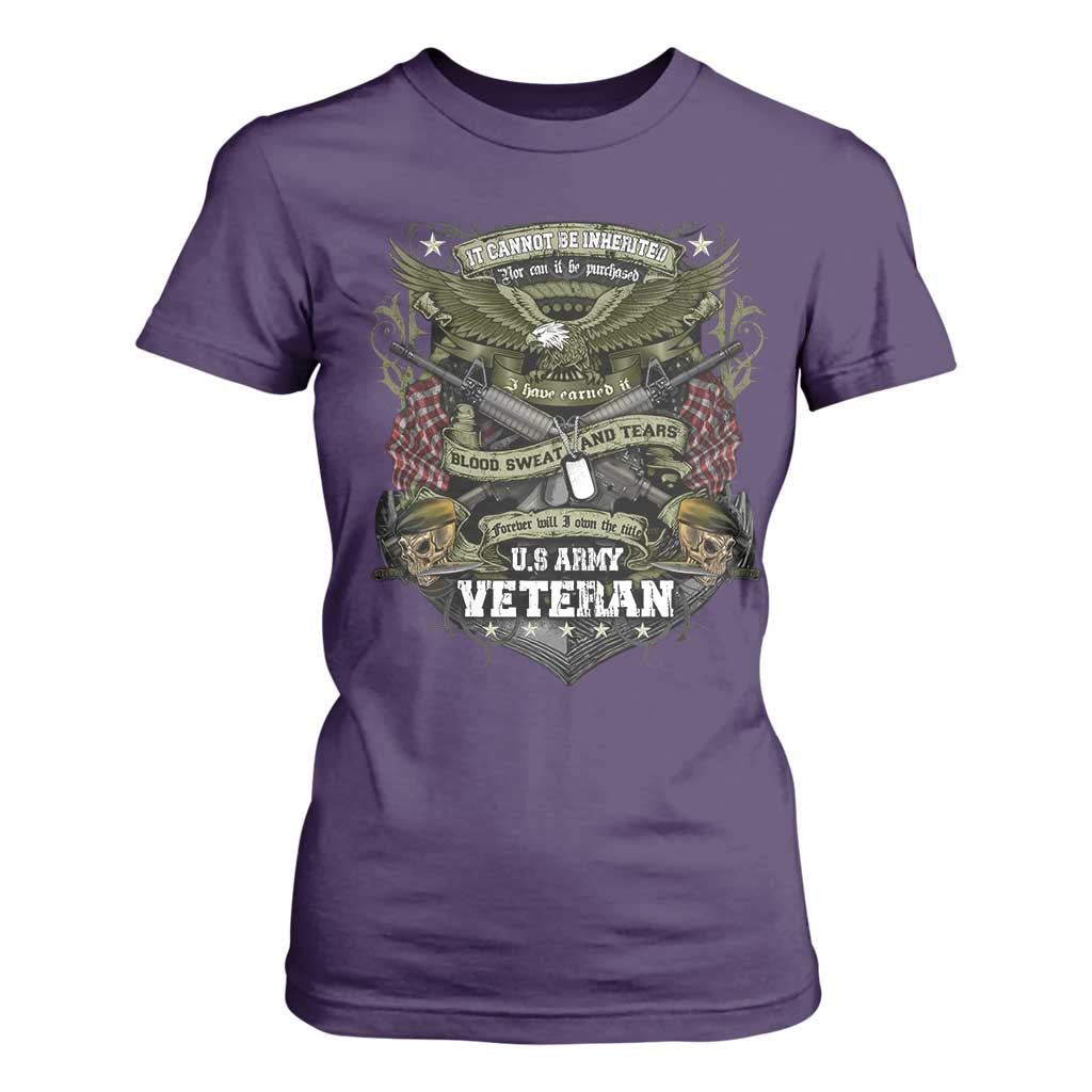 US Military Army Veteran T Shirt For Women It Cannot Be Inherited Nor Can It Be Purchased I Have Earned It TS11 Purple Print Your Wear