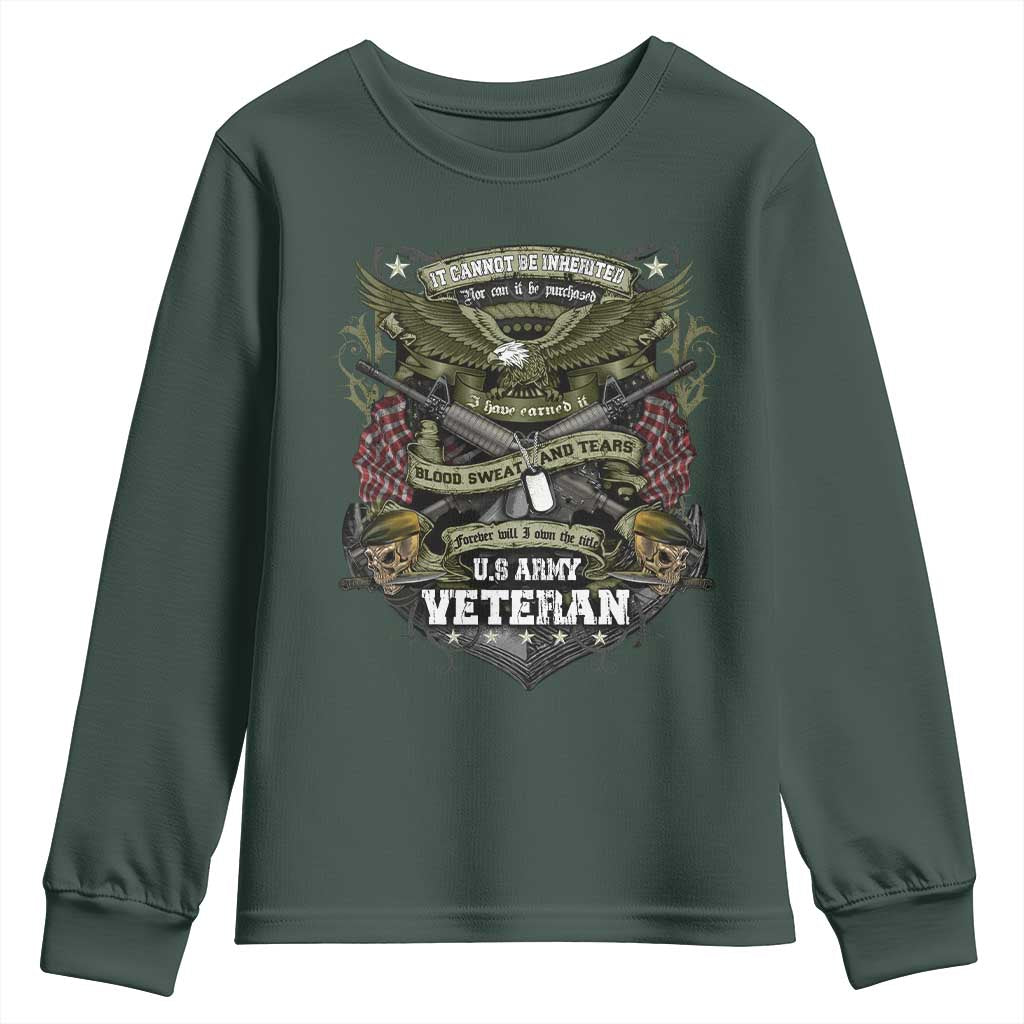 US Military Army Veteran Youth Sweatshirt It Cannot Be Inherited Nor Can It Be Purchased I Have Earned It TS11 Dark Forest Green Print Your Wear