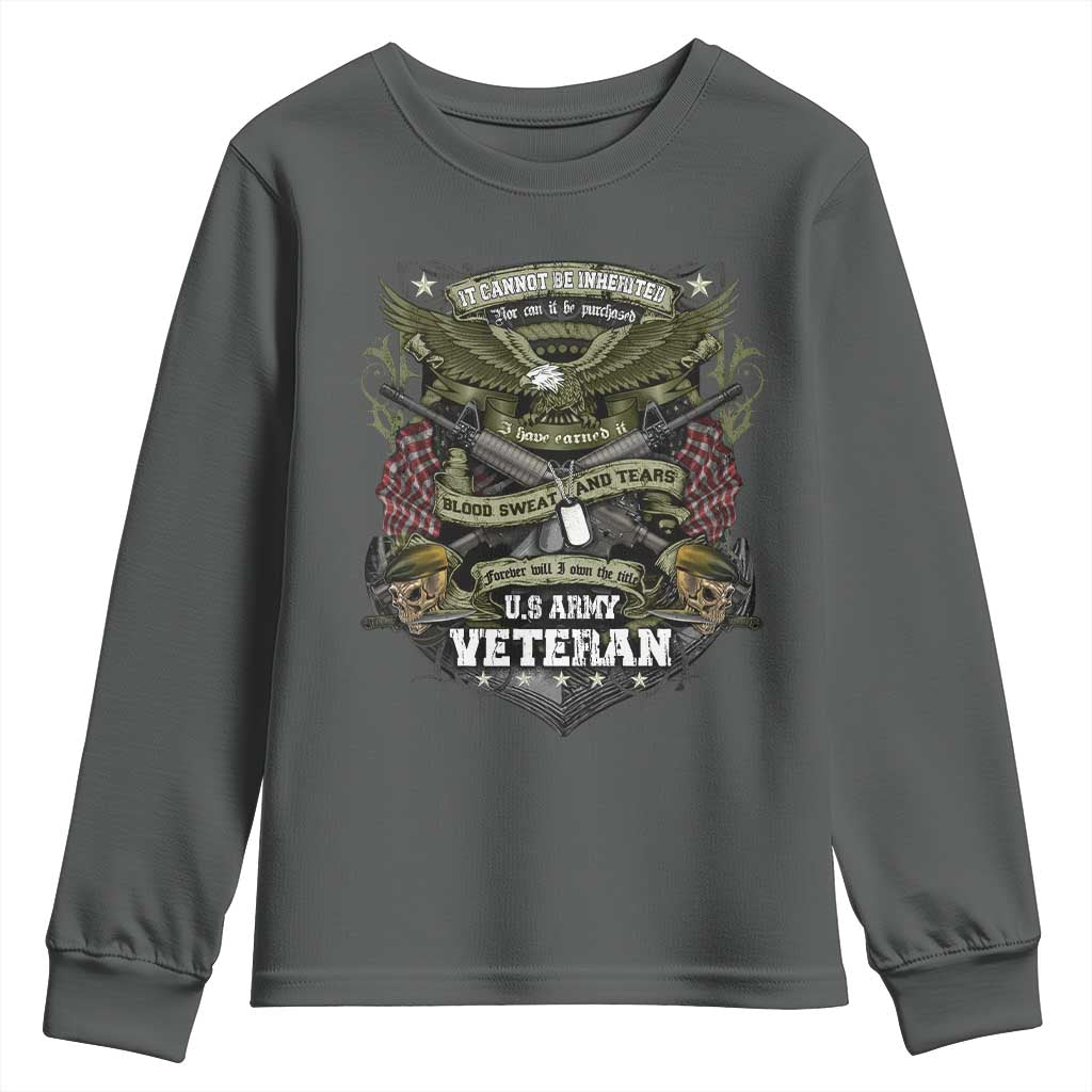 US Military Army Veteran Youth Sweatshirt It Cannot Be Inherited Nor Can It Be Purchased I Have Earned It TS11 Dark Heather Print Your Wear