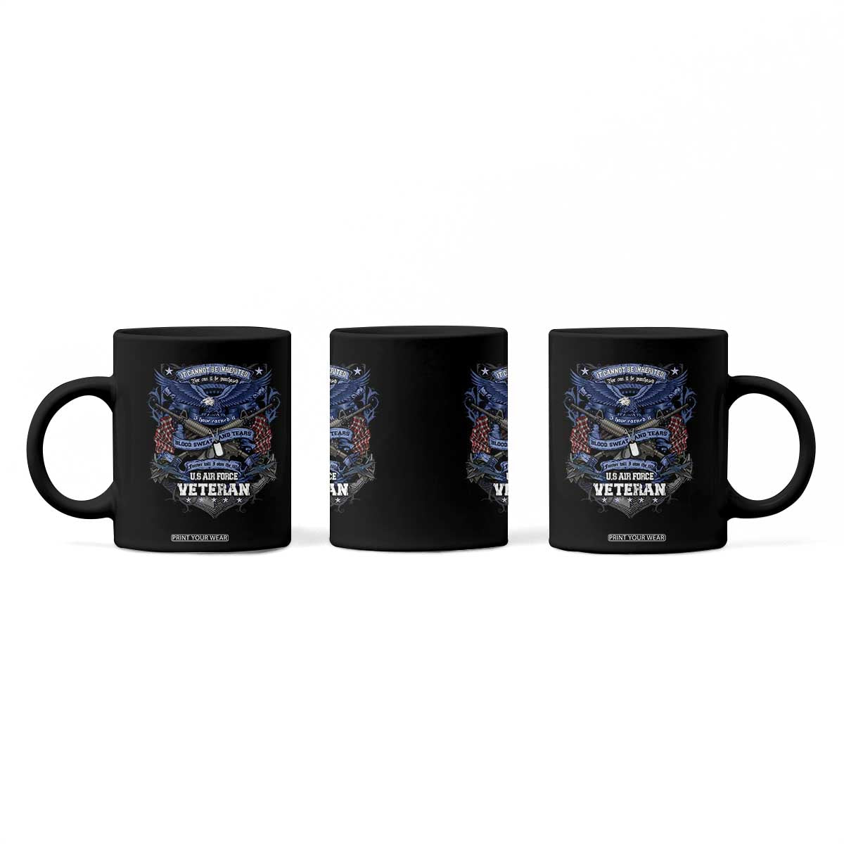 US Military Air Force Veteran Coffee Mug It Cannot Be Inherited Nor Can It Be Purchased I Have Earned It TS11 Print Your Wear