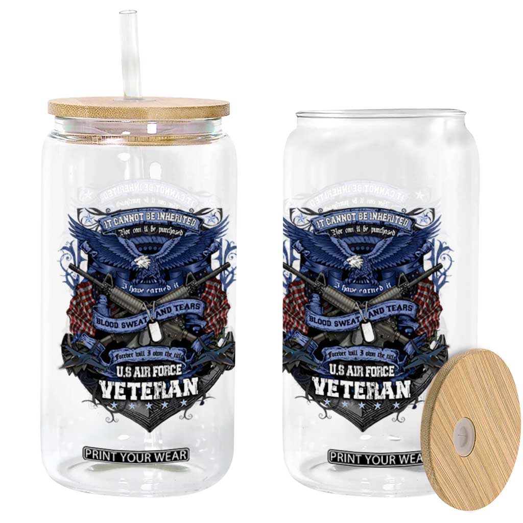 US Military Air Force Veteran Glass Can It Cannot Be Inherited Nor Can It Be Purchased I Have Earned It TS11 Print Your Wear