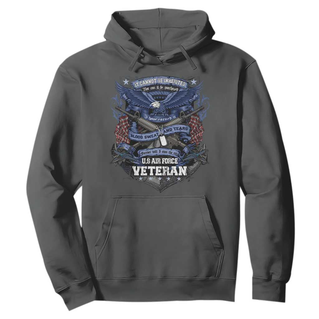 US Military Air Force Veteran Hoodie It Cannot Be Inherited Nor Can It Be Purchased I Have Earned It TS11 Dark Heather Print Your Wear