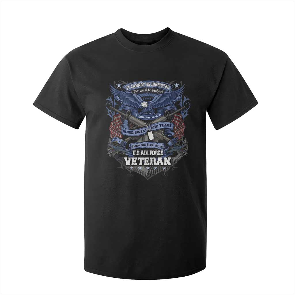 US Military Air Force Veteran T Shirt For Kid It Cannot Be Inherited Nor Can It Be Purchased I Have Earned It TS11 Black Print Your Wear