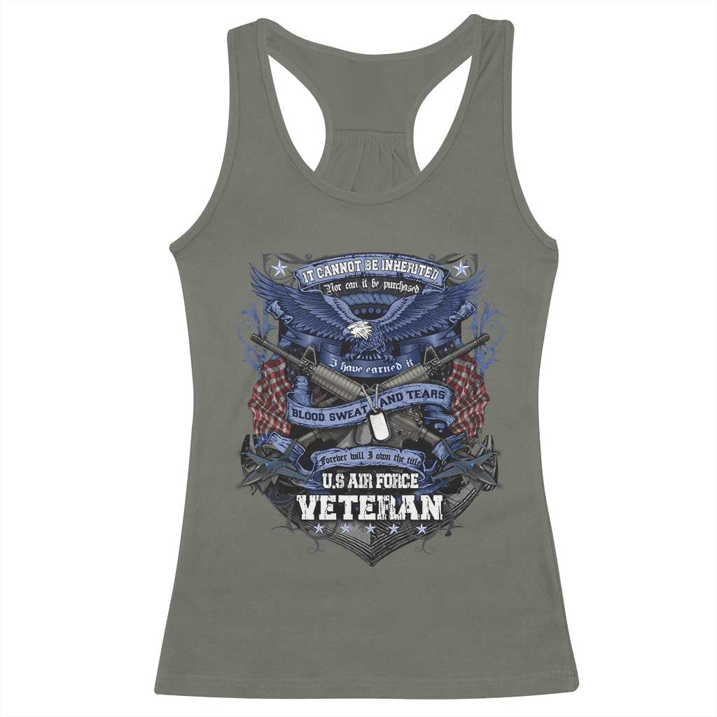 US Military Air Force Veteran Racerback Tank Top It Cannot Be Inherited Nor Can It Be Purchased I Have Earned It TS11 Military Green Print Your Wear