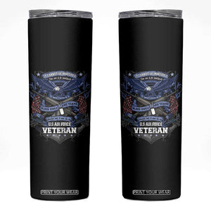 US Military Air Force Veteran Skinny Tumbler It Cannot Be Inherited Nor Can It Be Purchased I Have Earned It TS11 Black Print Your Wear