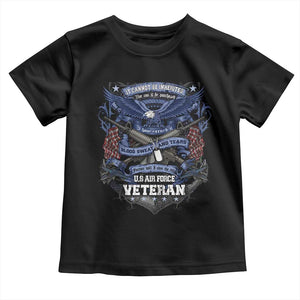 US Military Air Force Veteran Toddler T Shirt It Cannot Be Inherited Nor Can It Be Purchased I Have Earned It TS11 Black Print Your Wear