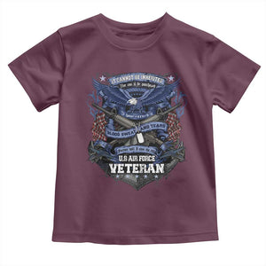 US Military Air Force Veteran Toddler T Shirt It Cannot Be Inherited Nor Can It Be Purchased I Have Earned It TS11 Maroon Print Your Wear