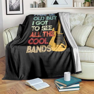 Funny I May Be Old But I Got To See All The Cool Bands Throw Blanket TS11 Print Your Wear