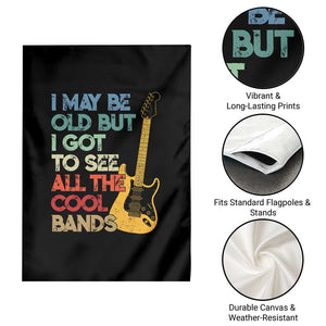 Funny I May Be Old But I Got To See All The Cool Bands Garden Flag TS11 Print Your Wear