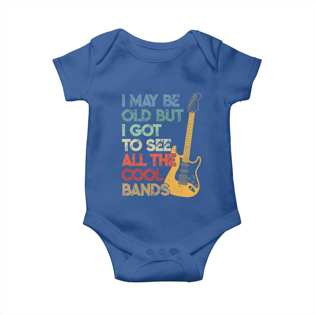 Funny I May Be Old But I Got To See All The Cool Bands Baby Onesie TS11 Royal Blue Print Your Wear