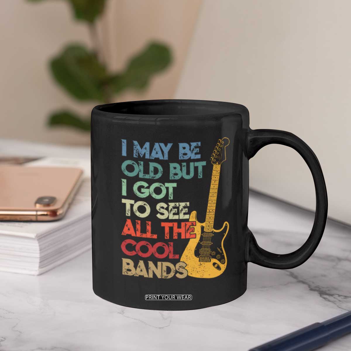 Funny I May Be Old But I Got To See All The Cool Bands Coffee Mug TS11 Print Your Wear