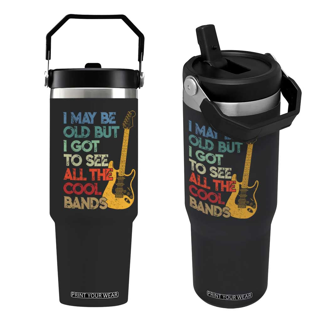 Funny I May Be Old But I Got To See All The Cool Bands Flip Straw Tumbler TS11 One Size: 30 oz Black Print Your Wear
