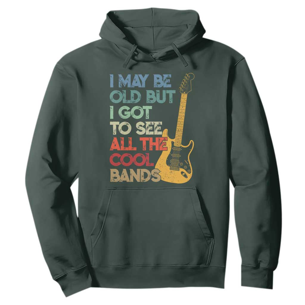 Funny I May Be Old But I Got To See All The Cool Bands Hoodie TS11 Dark Forest Green Print Your Wear
