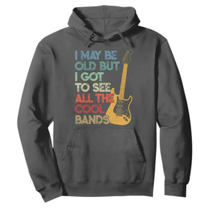 Funny I May Be Old But I Got To See All The Cool Bands Hoodie TS11 Dark Heather Print Your Wear