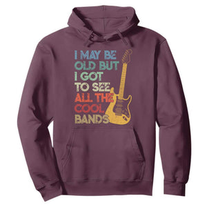 Funny I May Be Old But I Got To See All The Cool Bands Hoodie TS11 Maroon Print Your Wear