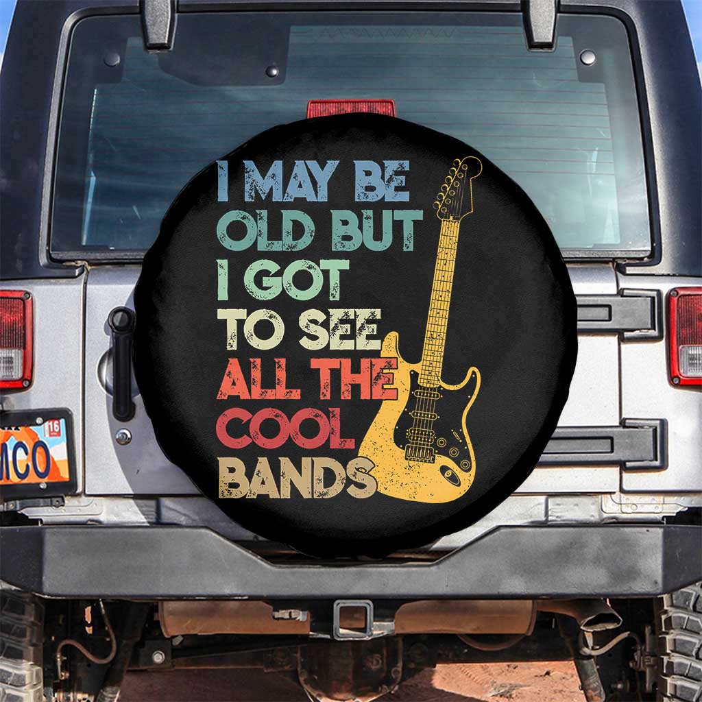 Funny I May Be Old But I Got To See All The Cool Bands Spare Tire Cover TS11 No hole Black Print Your Wear