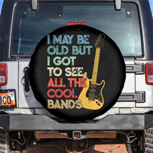 Funny I May Be Old But I Got To See All The Cool Bands Spare Tire Cover TS11 No hole Black Print Your Wear