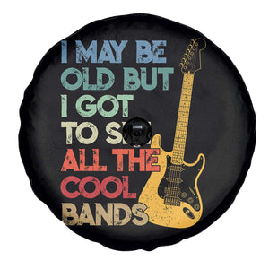 Funny I May Be Old But I Got To See All The Cool Bands Spare Tire Cover TS11 Print Your Wear