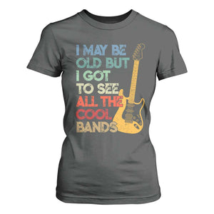Funny I May Be Old But I Got To See All The Cool Bands T Shirt For Women TS11 Dark Heather Print Your Wear