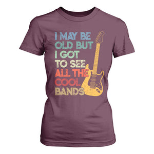 Funny I May Be Old But I Got To See All The Cool Bands T Shirt For Women TS11 Maroon Print Your Wear