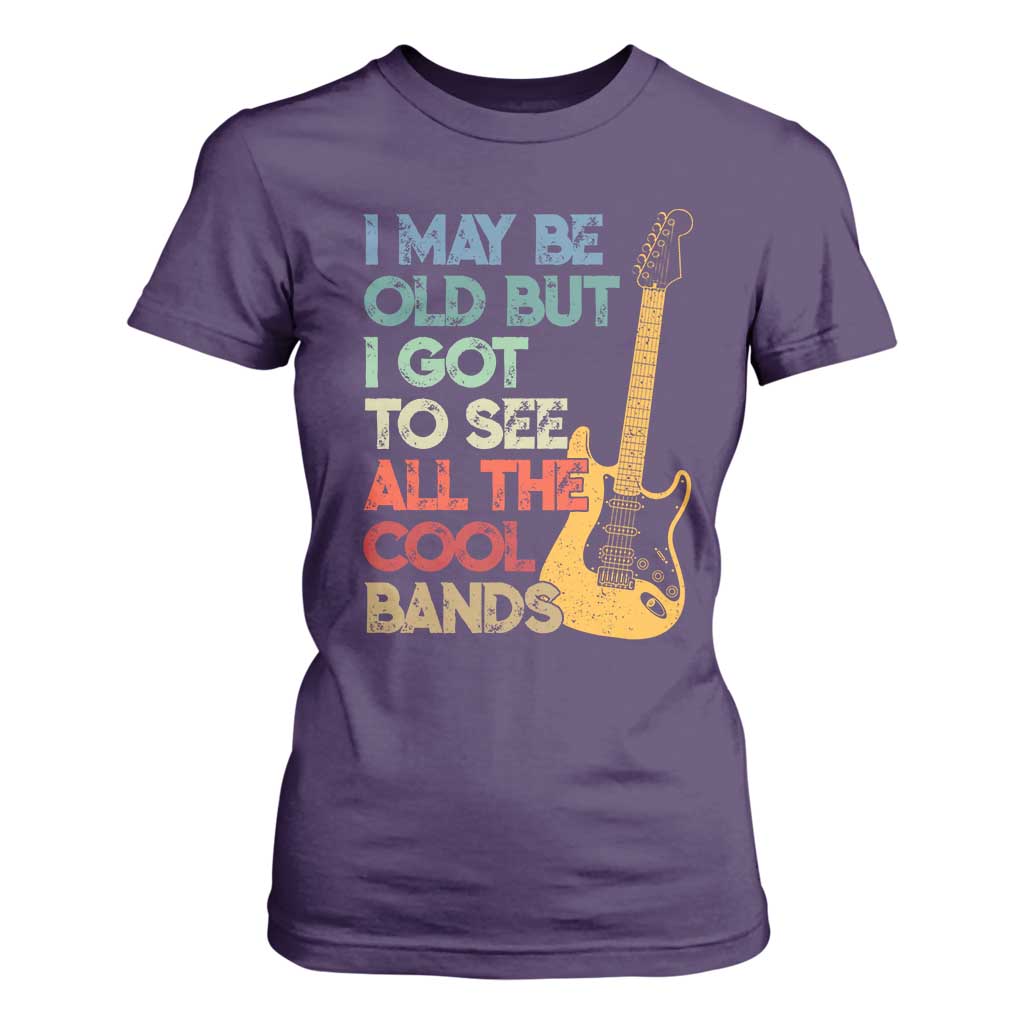 Funny I May Be Old But I Got To See All The Cool Bands T Shirt For Women TS11 Purple Print Your Wear