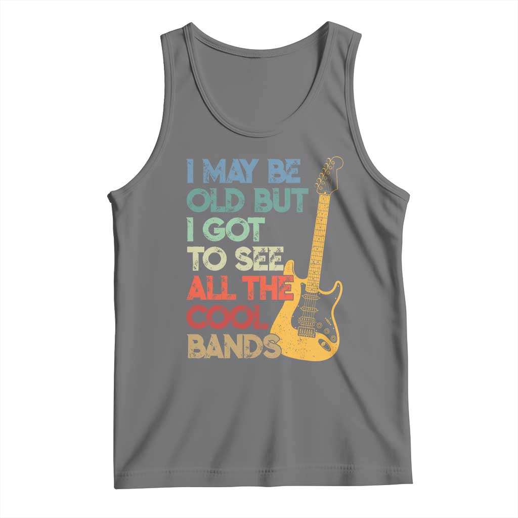 Funny I May Be Old But I Got To See All The Cool Bands Tank Top TS11 Black Heather Print Your Wear