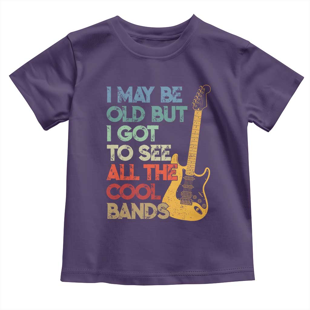 Funny I May Be Old But I Got To See All The Cool Bands Toddler T Shirt TS11 Purple Print Your Wear