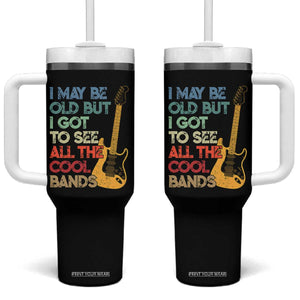 Funny I May Be Old But I Got To See All The Cool Bands Tumbler With Handle TS11 One Size: 40 oz Black Print Your Wear