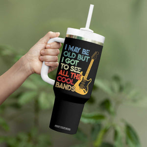 Funny I May Be Old But I Got To See All The Cool Bands Tumbler With Handle TS11 Print Your Wear
