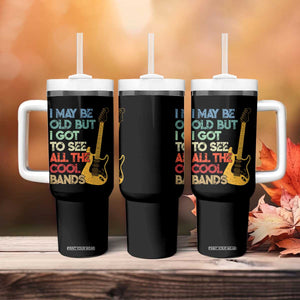 Funny I May Be Old But I Got To See All The Cool Bands Tumbler With Handle TS11 Print Your Wear